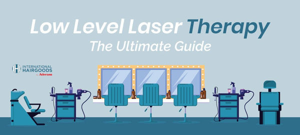 Ultimate Guide to Laser Therapy for Hair Regrowth - International Hairgoods