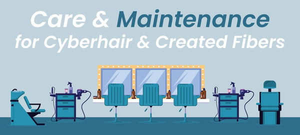 Care & Maintenance for Cyberhair & Created Fibers - International Hairgoods