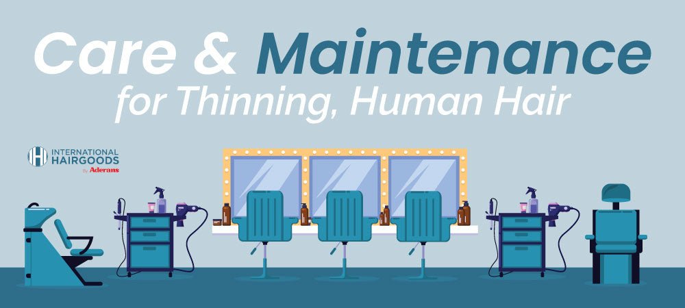 Care & Maintenance Tips for Thinning, Human Hair - International Hairgoods
