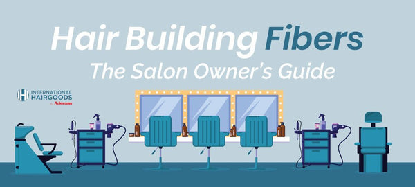 Hair Building Fibers | The Salon Owner's Guide - International Hairgoods