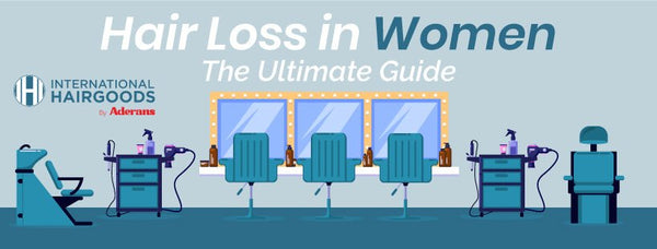 Hair Loss in Women | The Ultimate Guide - International Hairgoods
