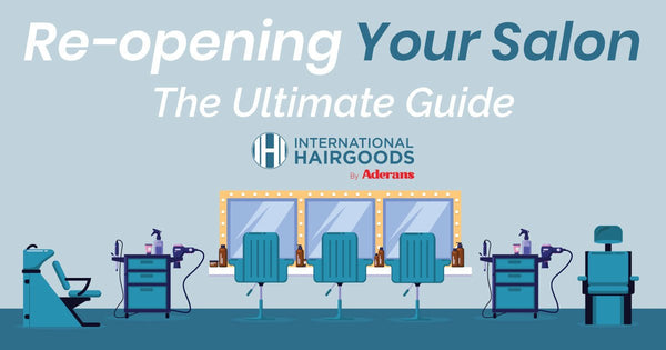 Reopening Your Hair Salon | The Ultimate Guide - International Hairgoods